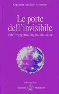 Le porte dell'invisibile. Chiaroveggenza, sogno, intuizione