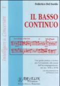 Il basso continuo. Una guida pratica e teorica per l'avviamento alla prassi dell'accompagnamento nei sec. XVII e XIII