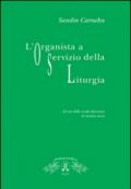 L'organista a servizio della liturgia. Ad uso delle scuole diocesane di musica sacra