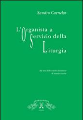 L'organista a servizio della liturgia. Ad uso delle scuole diocesane di musica sacra