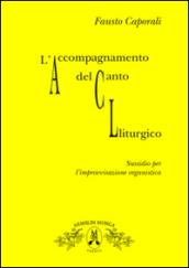 L'accompagnamento del canto liturgico. Sussidio per l'improvvisazione organistica