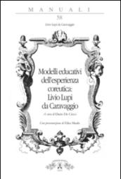 Modelli educativi dell'esperienza coreutica: Livio Lupi da Caravaggio