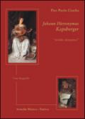 Johann Hieronymus Kapsberger «nobile alemanno». Una biografia