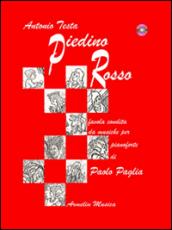 Piedino rosso. Favola condita da musiche per pianoforte di Paolo Paglia. Con CD Audio