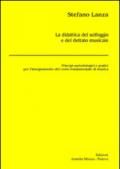 La didattica del solfeggio e del dettato musicale. Principi metodologici e pratici per l'insegnamento del corso fondamentale di musica