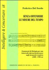 Senza offendere le misure del tempo. Frammenti di filologia per una historically informed performance sugli strumenti a tastiera (1600-1780 ca)