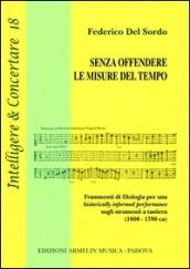 Senza offendere le misure del tempo. Frammenti di filologia per una historically informed performance sugli strumenti a tastiera (1600-1780 ca)