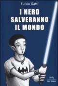 I nerd salveranno il mondo