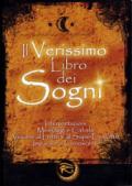 Il verissimo libro dei sogni. Interpretazioni, messaggi e cabala, vincere al Lotto e al Superenalotto. Imparare a conoscersi