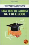 I superconsigli per una tesi di laurea da 100 e lode