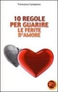 10 regole per guarire le ferite d'amore