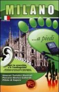 Milano... a piedi. Itinerari turistici illustrati. Percorsi storico culturali. Pillole di sapere. Con audioguida scaricabile online