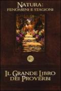 Il grande libro dei proverbi: Vizi e virtù-Natura: fenomeni e stagioni