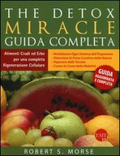 The detox miracle. Guida completa