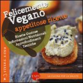 Felicemente vegano. Appetitose ricette. Ediz. illustrata