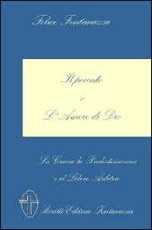 Il peccato e l'amore di Dio. La grazia, la predestinazione e il libero arbitrio