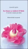 Io riesco a vederci il sole. Ricette di dolci con poesie
