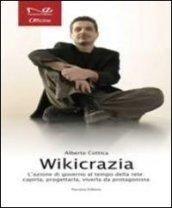 Wikicrazia. L'azione di governo al tempo della rete. Capirla, progettarla, viverla da protagonista