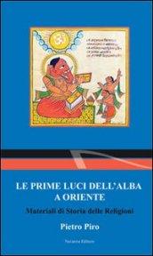 Le prime luci dell'alba a Oriente. Materiali di storia delle religioni