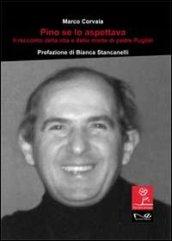 Pino se lo aspettava. Il racconto della vita e della morte di padre Puglisi