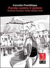 Parole contro il potere. Vincenzo Consolo, ritratti e lezioni civili