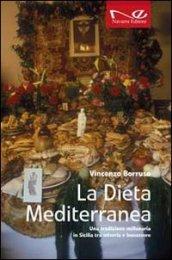 La dieta mediterranea. Una tradzione millenaria in Sicilia tra miseria e benessere