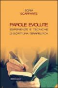 Parole evolute. Esperienze e tecniche di scrittura terapeutica