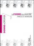 Donne in opera. Le forme dell'amore. Parole e immagini. Vol. 3