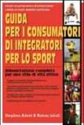 Guida per i consumatori di integratori per lo sport. Alimentazione completa per uno stile di vita attivo