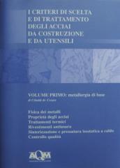 I criteri di scelta e di trattamento degli acciai da costruzione e da utensili: 1