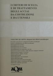 I criteri di scelta e di trattamento degli acciai da costruzione e da utensili: 4