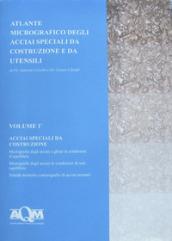 Atlante micrografico degli acciai speciali da costruzione e da utensili. 1: Acciai speciali da costruzione