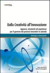 Dalla creatività all'innovazione. Approcci, strumenti ed esperienze per il governo dei processi innovativi in azienda
