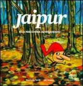 Jaipur e la macchina avvisavento. Con CD Audio