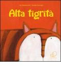 Alta tigrità. Ediz. illustrata