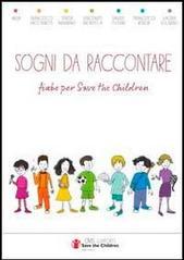 Sogni da raccontare. Fiabe per «Save the Children»