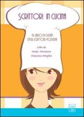 Scrittori in cucina. Il libro di cucina degli scrittori moderni