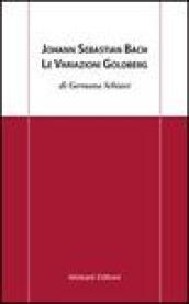 Johann Sebastian Bach. Le variazioni Goldberg