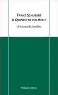 Franz Schubert. Il quintetto per archi