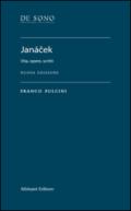 Janácek. Vita, opere, scritti