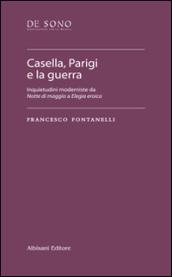 Casella, Parigi e la guerra. Inquietudini moderniste da «Notte di maggio» a «Elegia eroica»