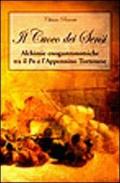 Il cuoco dei sensi. Alchimie enogastronimiche tra il Po e l'Appennino tortonese