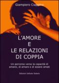 L'Amore e le relazioni di coppia: Un percorso verso la capacità di amarsi, amare ed essere amati