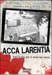 Acca Larentia. Quello che non è stato mai detto