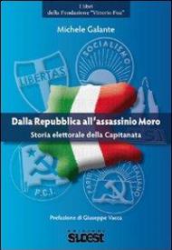 Dalla Repubblica all'assassino Moro. Storia elettorale della Capitanata