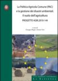 La politica agricola comune (PAC) e la gestione dei disastri ambientali. Il ruolo dell'agricoltura. Progetto agri 2010-144