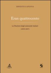 Eran quattrocento. Le riunioni degli scienziati italiani (1839-1847)