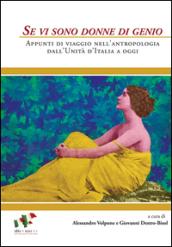 Se vi sono donne di genio. Appunti di viaggio nell'antropologia dall'unità d'Italia a oggi