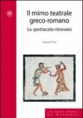 Il mimo teatrale greco-romano. Lo spettacolo ritrovato