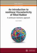 Introduction to nonlinear Viscoelasticity of filled Rubber. A continuum mechanics approach (An)